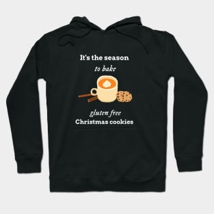 It's the season to bake gluten free Christmas cookies Hoodie